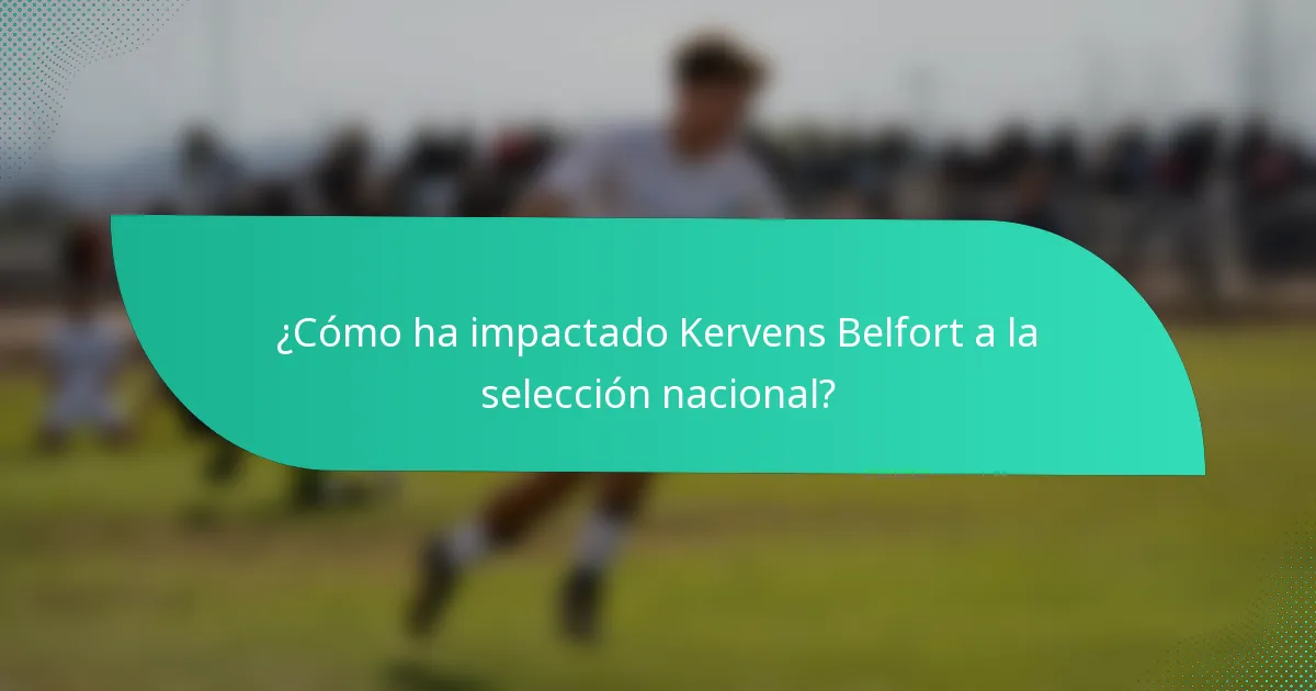 ¿Cómo ha impactado Kervens Belfort a la selección nacional?