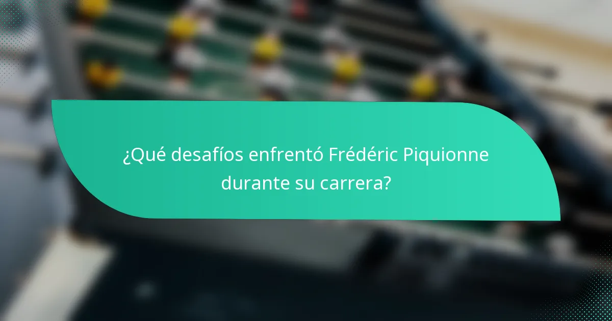 ¿Qué desafíos enfrentó Frédéric Piquionne durante su carrera?